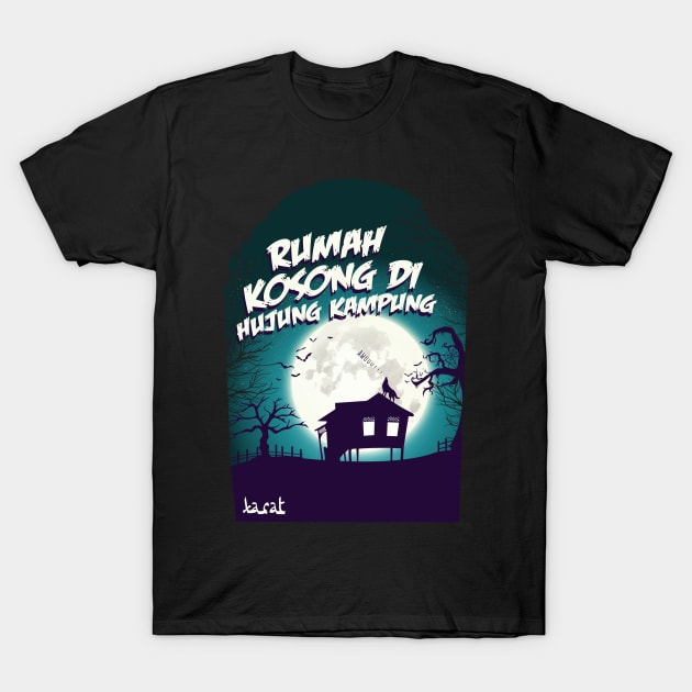 Rumah kosong hujung kampung T-Shirt by Karat Tshirt Malaysia